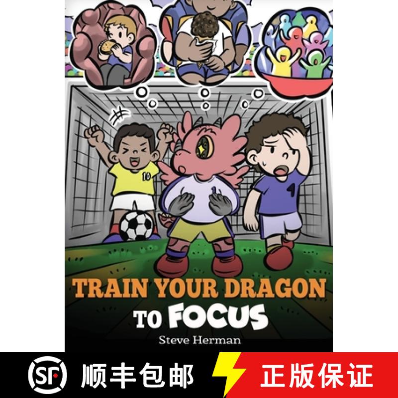 预订 Train Your Dragon to Focus: A Children's Book to Help Kids Improve Focus, Pay Attention, Avoid D... [9781649161352]