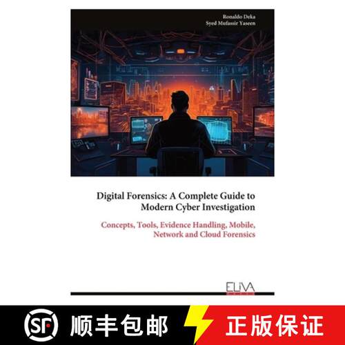 【3-4周达】Digital Forensics: A Complete Guide to Modern Cyber Investigation: Concepts, Tools, Eviden... [9789999342148]