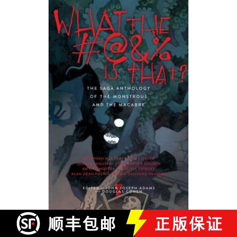 【3-4周达】What the #@&% Is That?: The Saga Anthology of the Monstrous and the Macabre [9781481434935]
