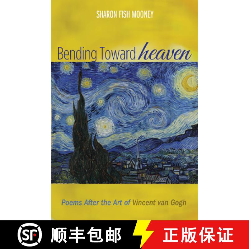 【3-4周达】Bending Toward Heaven: Poems After the Art of Vincent Van Gogh [9781498287494]