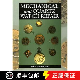 【3-4周达】Mechanical and Quartz Watch Repair [9781861262332]