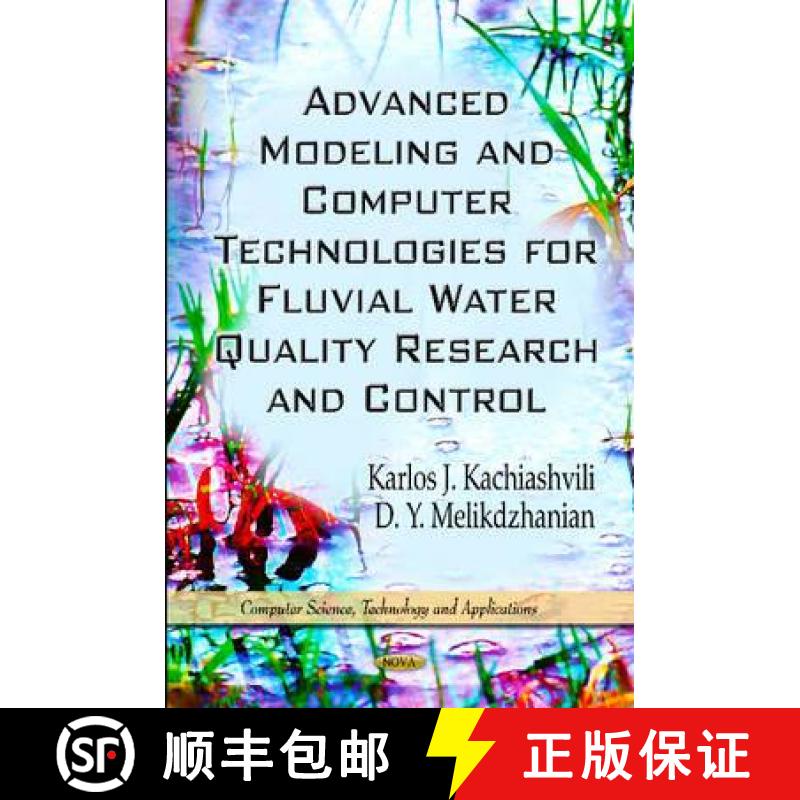 【3-4周达】Advanced Modeling and Computer Technologies for Fluvial Water Quality Research and Control [9781614700180]