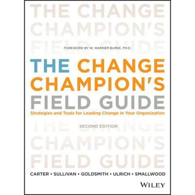 【4周达】The Change Champion'S Field Guide: Strategies And Tools For Leading Change In Your Organizat... [9781118136263]