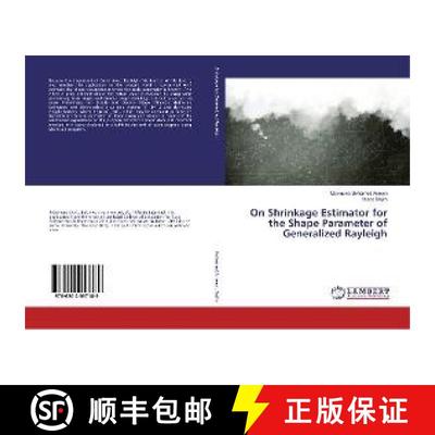 预订 On Shrinkage Estimator for the Shape Parameter of Generalized Rayleigh [9786202057189]