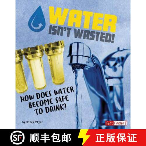 预订 精装 Water Isn't Wasted!: How Does Water Become Safe to Drink? [9781543531121]