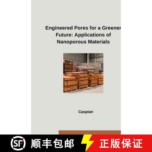 【3-4周达】Engineered Pores for a Greener Future: Applications of Nanoporous Materials [9783384284402]