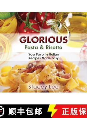 【3-4周达】Glorious Pasta & Risotto: Your Favorite Italian Recipes Made Easy [9781942692225]