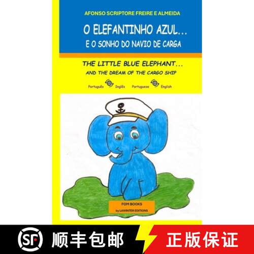 【3-4周达】O Elefantinho Azul...E o Sonho do Navio de Carga: The Little Blue Elephant...And the Dream... [9783039270422]