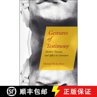 【3-4周达】精装 Gestures of Testimony: Torture, Trauma, and Affect in Literature [9781501315800]