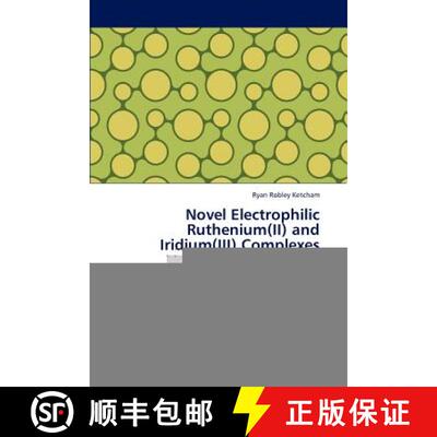 预订 Novel Electrophilic Ruthenium(ii) and Iridium(iii) Complexes [9783846588871]