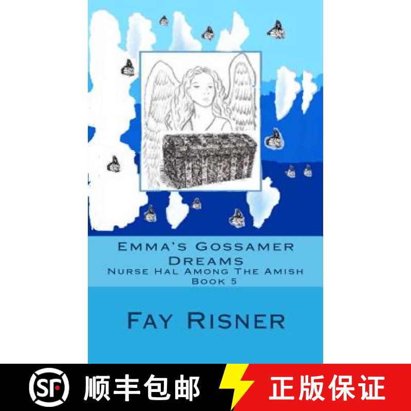 【3-4周达】Emma's Gossamer Dreams: Nurse Hal Among The Amish [9780982459553]