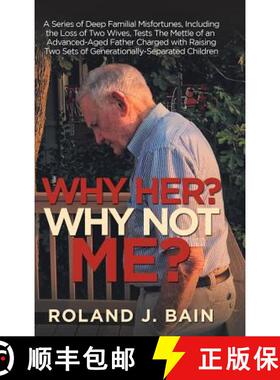 【3-4周达】Why Her? Why Not Me?: A Series of Deep Familial Misfortunes, Including the Loss of Two Wiv... [9781982209438]