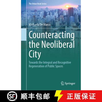 【3-4周达】精装 Counteracting the Neoliberal City : Towards the Integral and Recognitive Regeneration... [9783031930133]