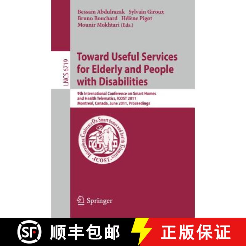 【3-4周达】Towards Useful Services for Elderly and People with Disabilities: 9th International Confer... [9783642215346]