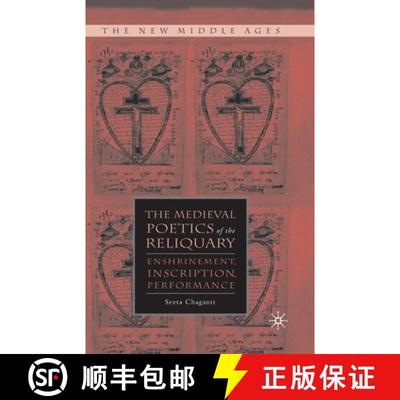 【3-4周达】The Medieval Poetics of the Reliquary : Enshrinement, Inscription, Performance (1st ed. 2008) [9781349372454]