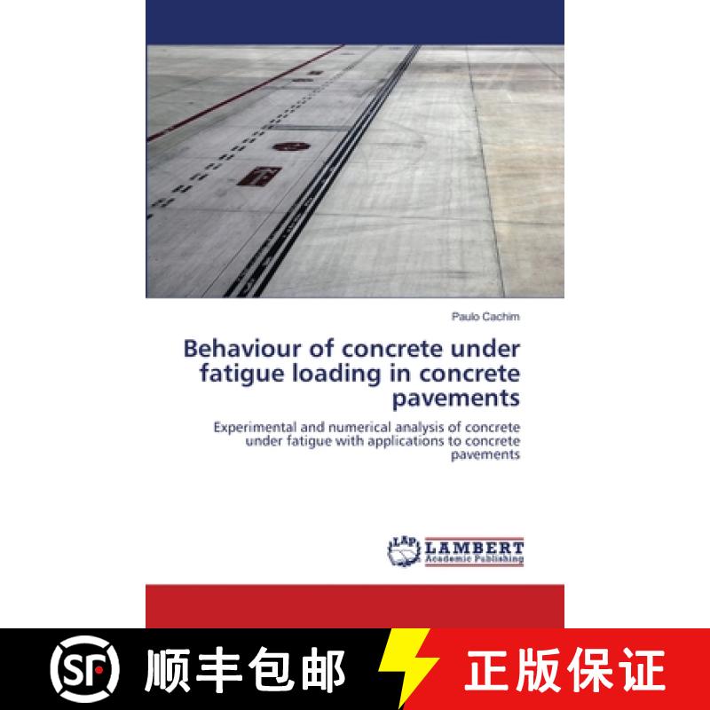 预订 Behaviour of concrete under fatigue loading in concrete pavements [9783659472688]