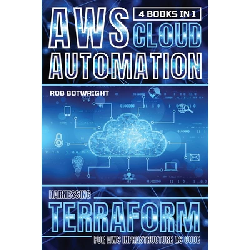 【4周达】AWS Cloud Automation: Harnessing Terraform For AWS Infrastructure As Code [9781839387074] 书籍/杂志/报纸 科学技术类原版书 原图主图