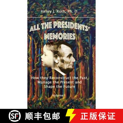 【3-4周达】精装 All the Presidents' Memories: How they Reconstruct the Past, Manage the Present and S... [9781329951686]
