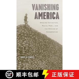 【3-4周达】精装 Vanishing America – Species Extinction, Racial Peril, and the Origins of Conservation [9780674971561]