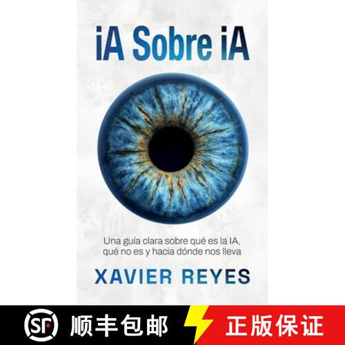 【3-4周达】精装 iA sobre iA, Una guía clara sobre qué es la IA, qué no es y hacia dónde nos lleva [9798904194499]