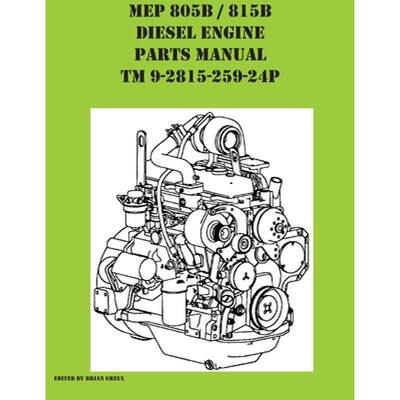 【4周达】MEP 805B / 815B Diesel Engine Repair Parts Manual TM 9-2815-259-24P [9781954285217]