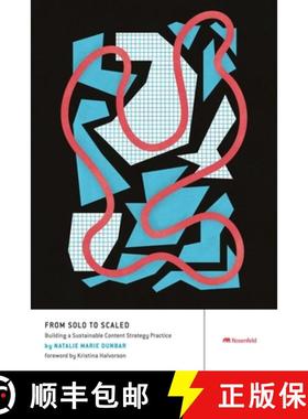 【3-4周达】From Solo to Scaled: Building a Sustainable Content Strategy Practice: Building a Content ... [9781933820576]