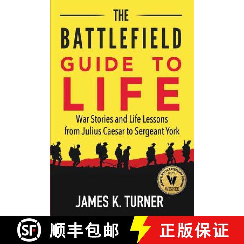 预订 The Battlefield Guide to Life: War Stories and Life Lessons from Julius Caesar to Sergeant York [9781732227507]
