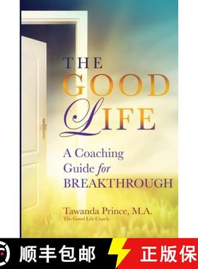 预订 The Good Life: A Coaching Guide for Breakthrough [9780692953037]