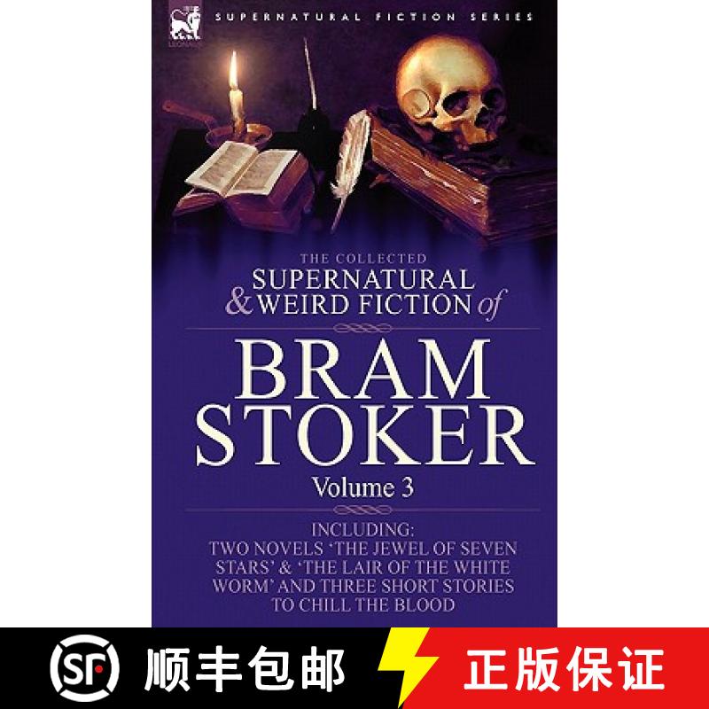 【2-3周达】Collected Supernatural and Weird Fiction of Bram Stoker: 3-Contains Two Novels 'The Jewel ... [9781846778315]