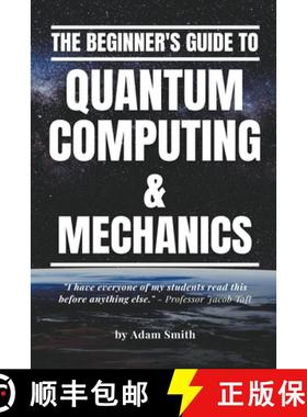 【3-4周达】The Beginner's Guide to Quantum Computing & Mechanics [9798215621479]
