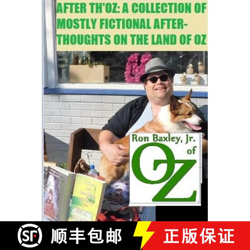 【3-4周达】After Th'oz: A Collection of Mostly Fictional After-Thoughts on the Land of Oz [9781365331763]