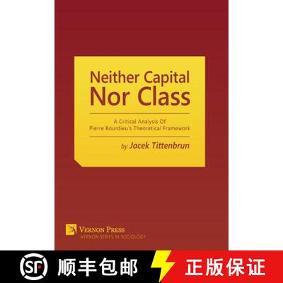 【3-4周达】精装 Neither Capital, Nor Class: A Critical Analysis Of Pierre Bourdieu's Theoretical Fram... [9781622732074]