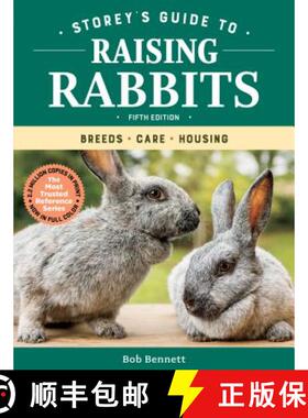 【3-4周达】Storey's Guide to Raising Rabbits: Breeds, Care, Housing: Breeds, Care, Housing [9781612129761]