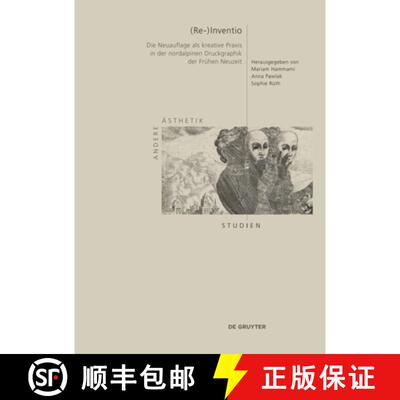 【3-4周达】(Re-)Inventio: Die Neuauflage ALS Kreative PRAXIS in Der Nordalpinen Druckgraphik Der Frü... [9783110692686]
