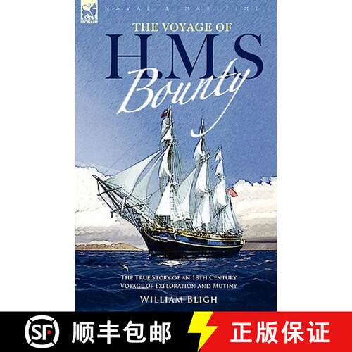 【3-4周达】The Voyage of H. M. S. Bounty: the True Story of an 18th Century Voyage of Exploration and... [9781846774911]