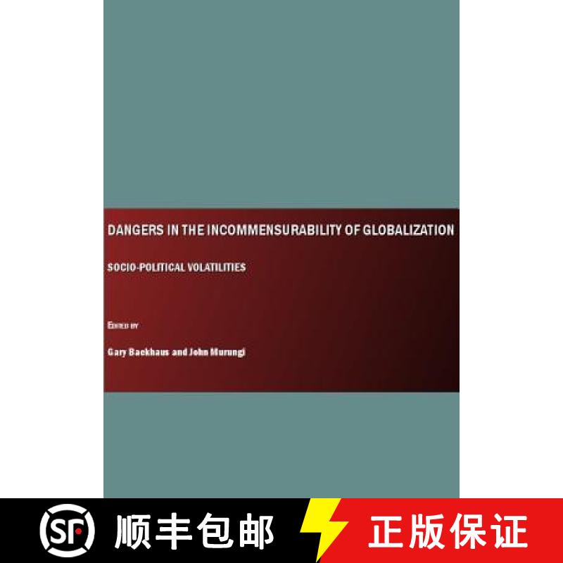 预订 Dangers in the Incommensurability of Globalization: Socio-Political Volatilities [9781847186096]