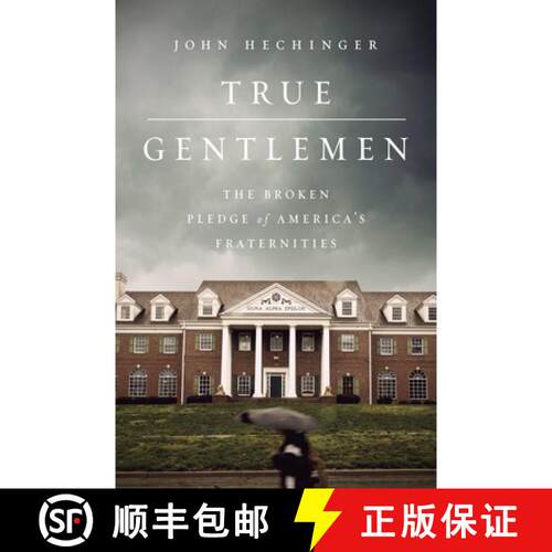 【3-4周达】精装 True Gentlemen: The Broken Pledge of America's Fraternities [9781610396820]