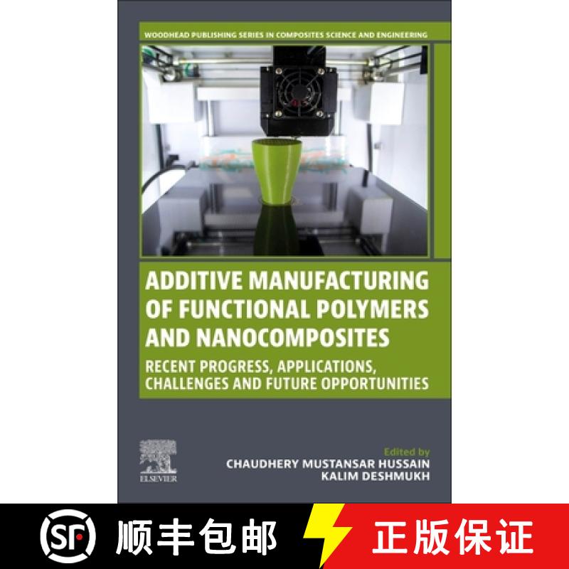 【3-4周达】Additive Manufacturing of Functional Polymers and Nanocomposites: Recent Progress, Applica... [9780443265167]