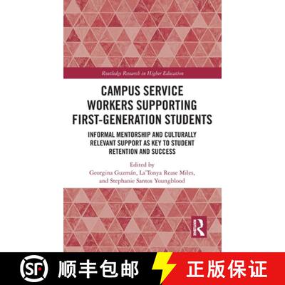 预订 Campus Service Workers Supporting First-Generation Students: Informal Mentorship and Culturally ... [9781032050850]