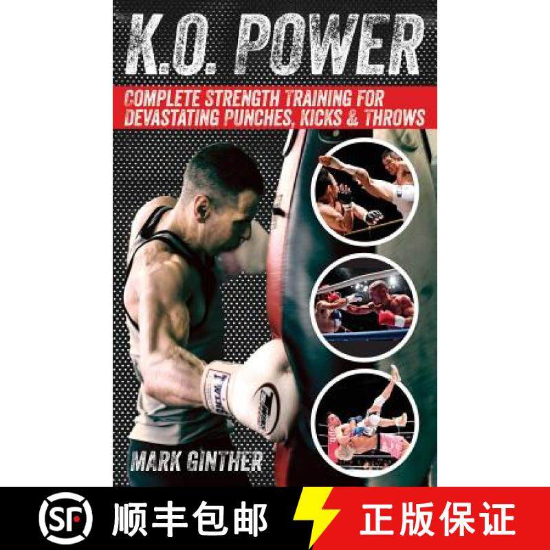 预订 K.O. Power: Complete Strength Training for Devastating Punches, Kicks & Throws [9780989540667]