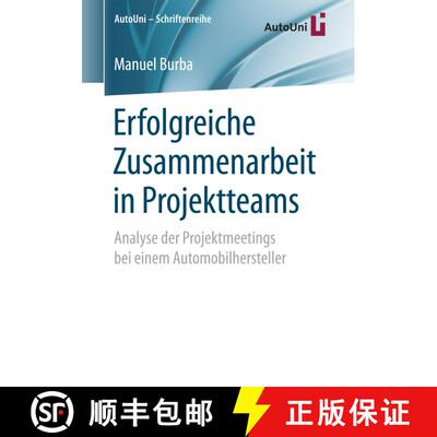 【3-4周达】Erfolgreiche Zusammenarbeit in Projektteams : Analyse der Projektmeetings bei einem Automo... [9783658198282]