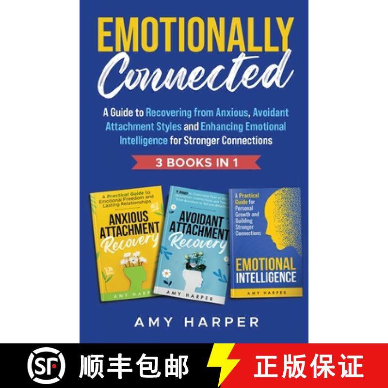 预订 Emotionally Connected: A Guide to Recovering from Anxious, Avoidant Attachment Styles and Enhanc... [9781963174120]