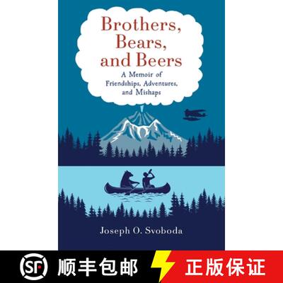 【3-4周达】Brothers, Bears, and Beers: A Memoir of Friendships, Adventures, and Mishaps [9798888240540]