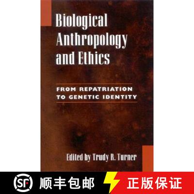 【3-4周达】精装 Biological Anthropology and Ethics : From Repatriation to Genetic Identity [9780791462959]