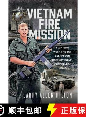 【3-4周达】Vietnam Fire Mission: Fighting with the 1st 155mm Gun Battery (Self-Propelled), USMC [9781036114237]
