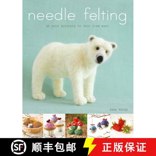 【3-4周达】Needle Felting: 20 Cute Projects to Felt from Wool [9781784945152]
