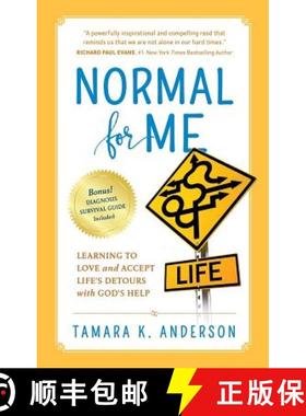 预订 Normal For Me: Learning to Love and Accept Life's Detours with God's Help [9781732146907]