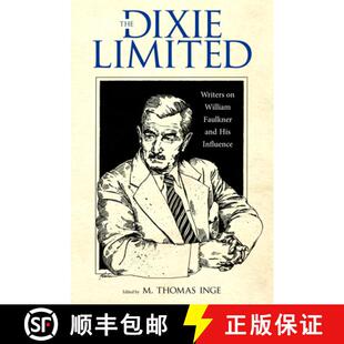 【3-4周达】The Dixie Limited – Writers on William Faulkner and His Influence [9781496803382]
