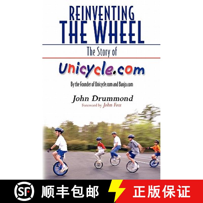 【3-4周达】Reinventing the Wheel: The Story of Unicycle.com: By the Founder of Unicycle.com and Banjo... [9781439271872]