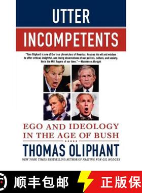 【3-4周达】Utter Incompetents: Ego and Ideology in the Age of Bush [9780312385668]
